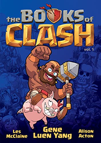 The books of clash. Volume 1, Legendary legends of legendarious achievery / written by Gene Luen Yang ; pencils by Les McClaine ; inks by Alison Acton ; colour by Karina Edwards and Alex Campbell