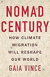 Nomad Century: How Climate Migration Will Reshape Our World