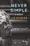 Never Simple: A Memoir