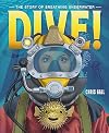 Dive!: The Story of Breathing Underwater