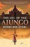 The Lies of the Ajungo
