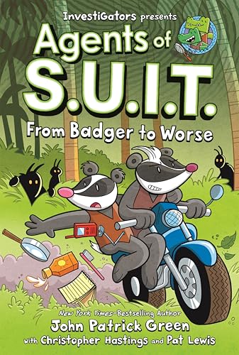 Agents of S. U. I. T. : From Badger to Worse by Green, John Patrick