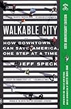 Walkable City: How Downtown Can Save America, One Step at a Time (Tenth Anniversary Edition)