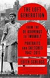The Loft Generation: From the de Koonings to Twombly: Portraits and Sketches, 1942-2011