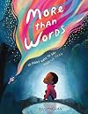More than Words: So Many Ways to Say What We Mean