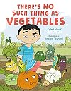 There’s No Such Thing as Vegetables