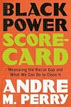 Black Power Score-Card: Measuring the Racial Gap and What We Can Do to Close it