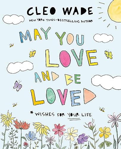 May You Love and Be Loved: Wishes for Your Life book cover