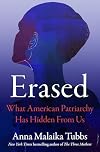 Erased: What American Patriarchy Has Hidden from Us