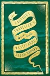 The Cautious Traveller's Guide to the Wastelands: A Novel