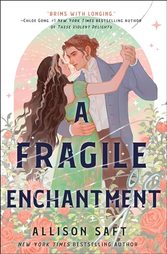 A fragile enchantment / Allison Saft