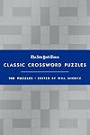 The New York Times Classic Crossword Puzzles (Blue and Silver): 100 Puzzles Edited by Will Shortz