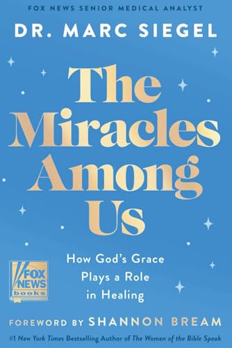 The Miracles Among Us: How God's Grace Plays a Role in Healing