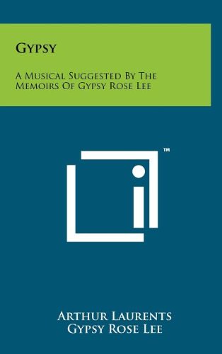 Gypsy: A Musical Suggested by the Memoirs of Gypsy Rose Lee book cover