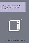 Myths and Legends of the Lipan Apache Indians