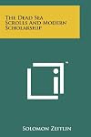 The Dead Sea Scrolls And Modern Scholarship