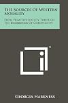 The sources of Western morality, from primitive society through the beginnings of Christianity