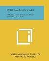 Early American Silver: Selected from the Mabel Brady Garvan Collection
