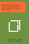 Russian And Soviet Policy In Manchuria And Outer Mongolia, 1911-1931