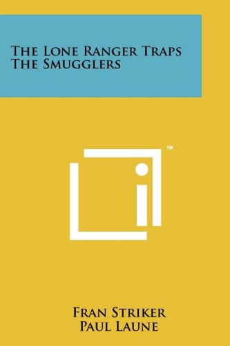 The Lone Ranger Traps The Smugglers book cover