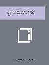 Historical statistics of the United States, 1789-1945; a supplement to the Statistical abstract of the United States
