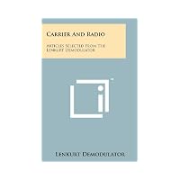Carrier and Radio : Articles Selected from the Lenkurt Demodulator