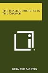 The healing ministry in the church