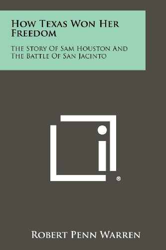 How Texas Won Her Freedom: The Story Of Sam Houston And The Battle Of San Jacinto book cover