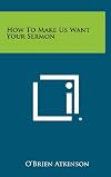 How to make us want your Sermon