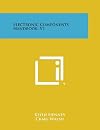 Electronic Components Handbook Volume 1 - Resistors, Capacitors, Relays, Switches