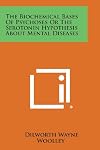 The Biochemical Bases of Psychoses or the Serotonin Hypothesis about Mental Diseases