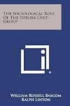 The Sociological Role of the Yoruba Cult-Group