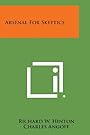 Arsenal for Skeptics - Richard W. Hinton