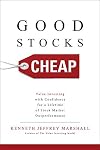 Good Stocks Cheap: Value Investing with Confidence for a Lifetime of Stock Market Outperformance