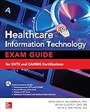 Healthcare Information Technology Exam Guide For Chts And Cahims Certifications