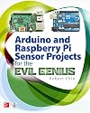 Arduino and Raspberry Pi Sensor Projects for the Evil Genius