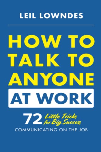 How to Talk to Anyone at Work: 72 Little Tricks for Big Success Communicating on the Job cover