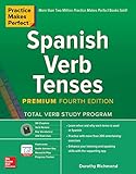 Practice Makes Perfect Spanish Verb Tenses Premium Fourth Edition