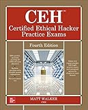Ceh Certified Ethical Hacker Practice Exams Fourth Edition