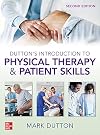 Dutton's Introduction to Physical Therapy and Patient Skills, 2nd edition