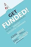 Get Funded The Startup Entrepreneurs Guide To Seriously Successful Fundraising