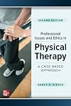 Professional Issues and Ethics in Physical Therapy: A Case-Based Approach, 2nd Edition