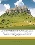 Dictionnaire Mythohermetique Dans Lequel On Trouve Les Allegories Fabuleuses Des Poetes Les Metaphores Les Enigmes Et Les Termes Barbares Des Philosophes Hermetiques Expliques