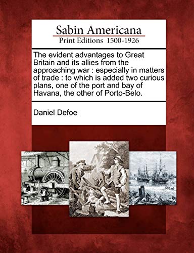 The Evident Advantages to Great Britain and Its Allies from the Approaching War book cover