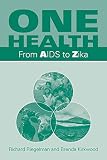 One Health From Aids To Zika