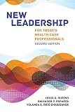 New Leadership For Todays Health Care Professionals
