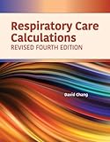 Respiratory care calculations /