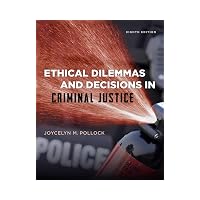 Ethical Dilemmas and Decisions in Criminal Justice