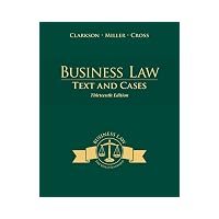 Business Law: Text and Cases : Legal, Ethical, Global, and Corporate Environment