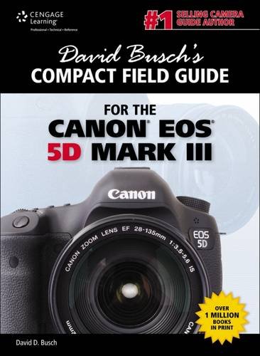Compact Field Guide for the Canon EOS 5D Mark III, 1st ed. book cover